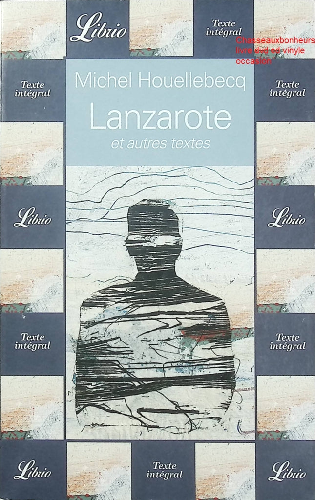 Lanzarote et autres textes – Michel Houellebecq – recueil occasion essais récits îles Canaries réflexion société - Livre