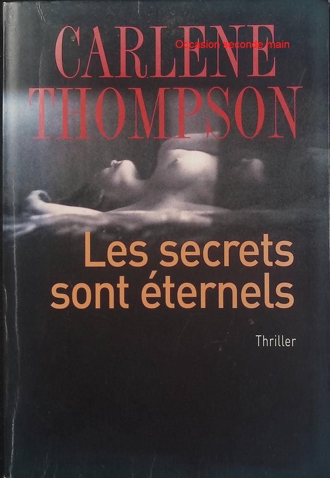 Les Secrets sont éternels – Carlene Thompson – Thriller policier – Meurtre, secrets et suspense - Livre