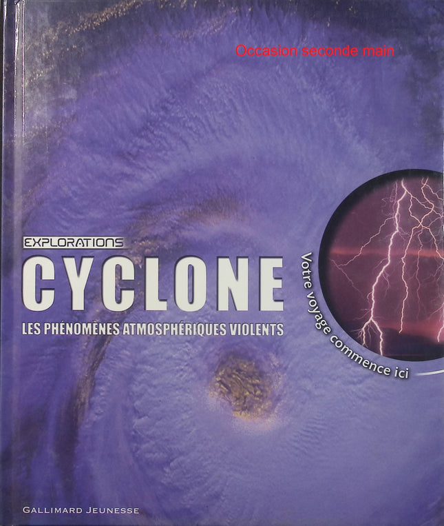 Cyclone – Les phénomènes atmosphériques violents – John Farndon – Gallimard Jeunesse – Sciences - Livre