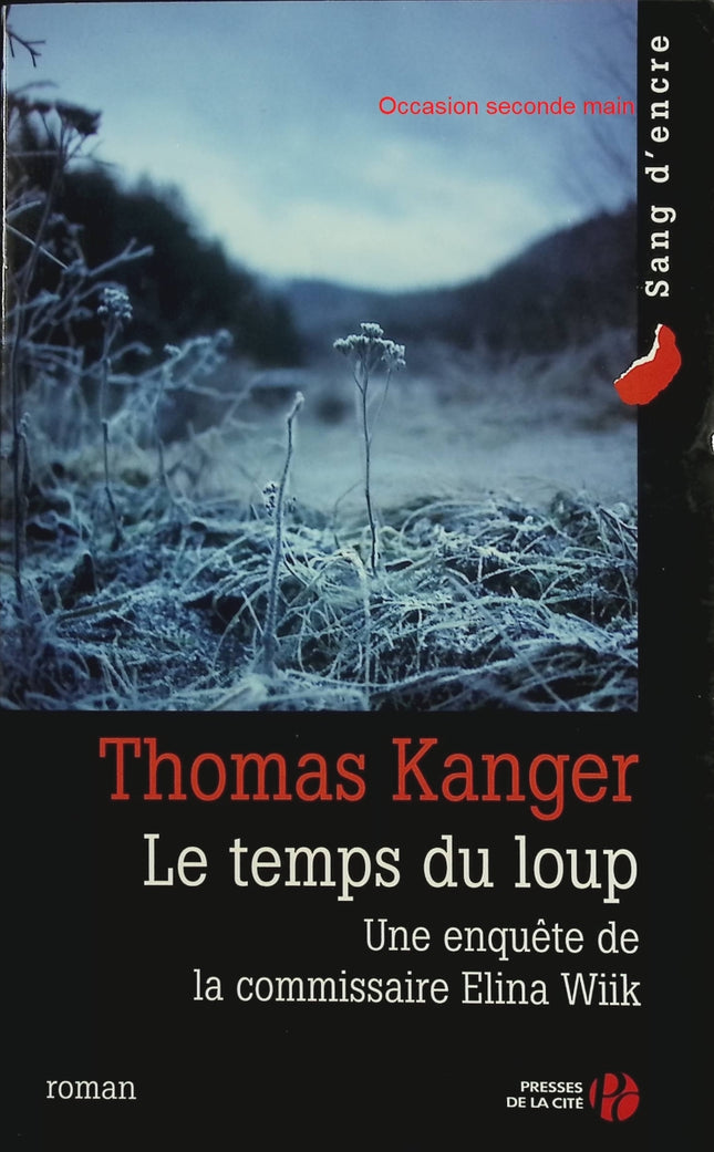 Le temps du loup – Thomas Kanger – Roman policier suédois sur enquête froide, disparition d’enfant et justice tardive - Livre