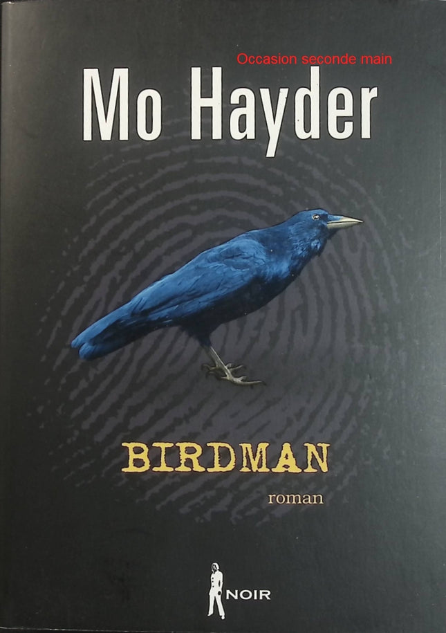 Birdman – Mo Hayder – Jack Caffery Tome 1 – Thriller policier, tueur en série et enquête - Livre