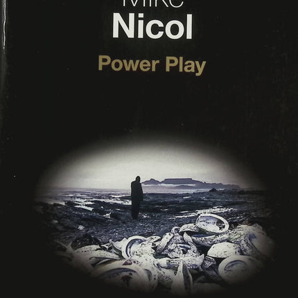 Power Play – Mike Nicol – Polar sud-africain noir sur gangs, corruption et guerre des narcotrafiquants - Livre