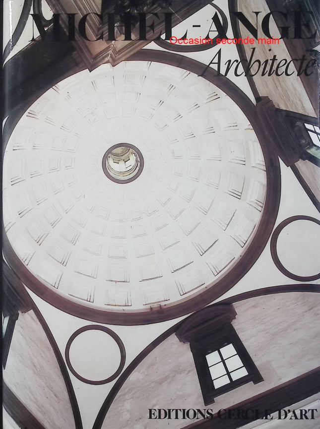 Michel-Ange Architecte – Alessandro Nova – Cercle d’Art – Renaissance italienne – Architecture - Livre