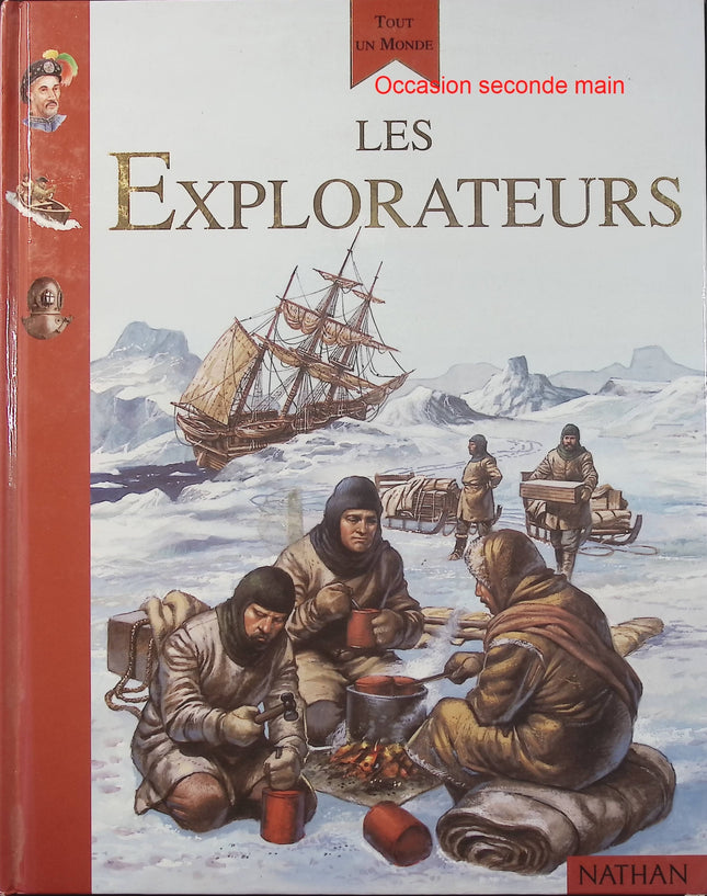 Les Explorateurs – Philip Wilkinson – Nathan – Documentaire jeunesse – Grandes découvertes et voyages - Livre