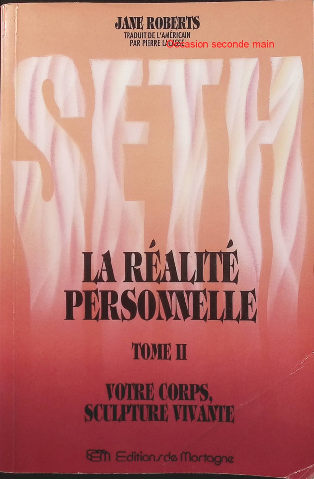Seth La Réalité personnelle Tome 2 – Jane Roberts, spiritualité, conscience et relation entre le corps et l’esprit - Livre