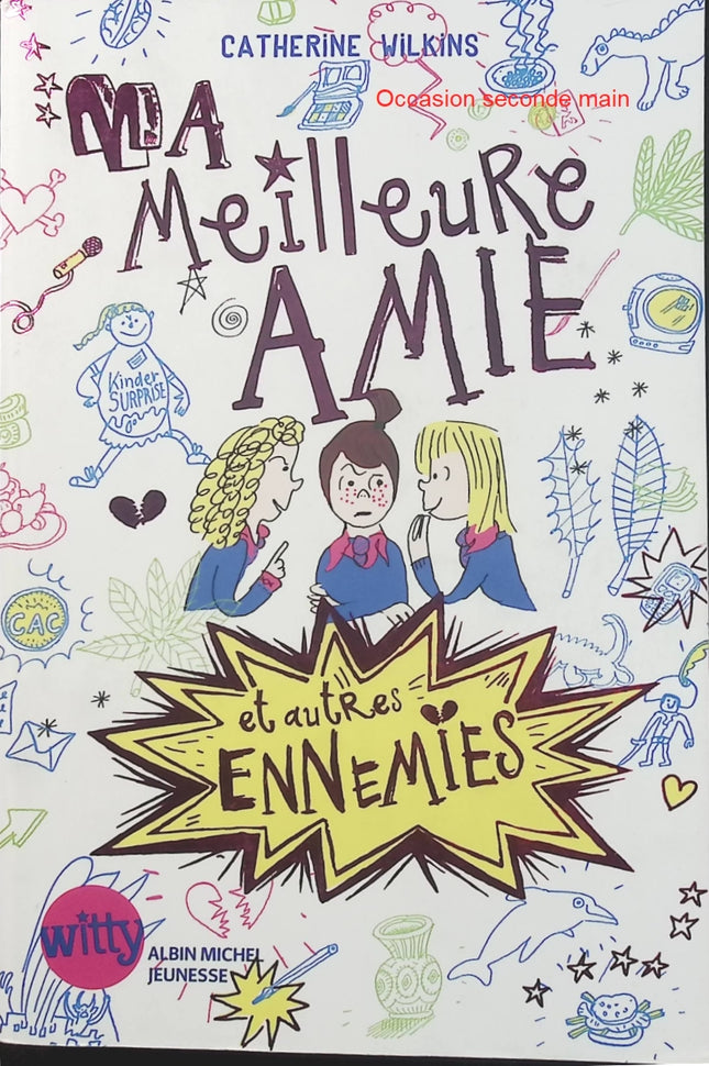 Ma meilleure amie et autres ennemies Tome 1 – Catherine Wilkins, roman jeunesse drôle sur l’amitié, les rivalités et la vie au collège - Livre