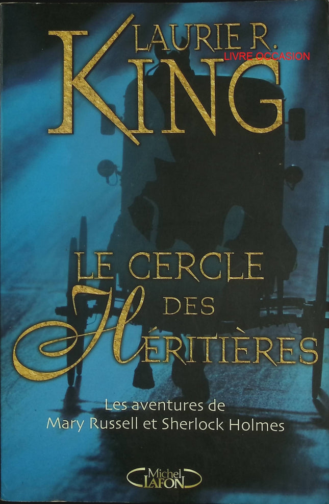 Le Cercle des héritiers – Laurie R. King – Mary Russell et Sherlock Holmes enquête Londres mystère – livre occasion - Livre