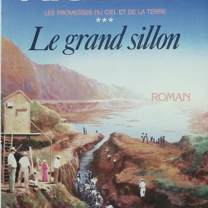 Les promesses du ciel et de la terre Tome 3 – Le Grand Sillon – Claude Michelet – saga familiale et aventure historique – livre occasion - Livre