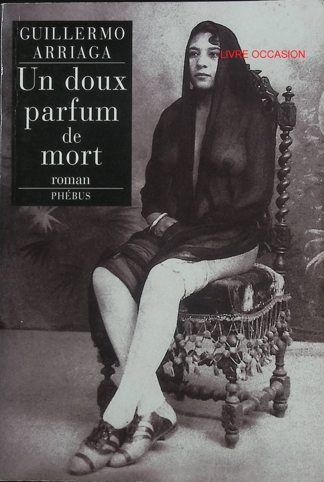 Un doux parfum de mort – Guillermo Arriaga – thriller noir Mexique violence et vengeance – livre occasion - Livre