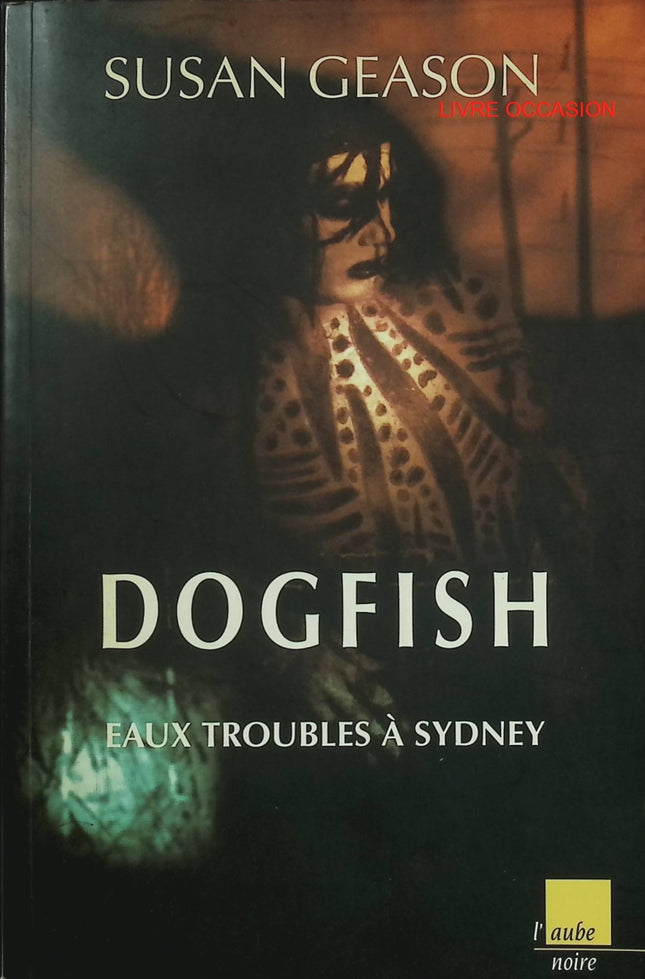 Dogfish – Eaux troubles à Sydney – Susan Geason – thriller policier Australie enquête détective – livre occasion - Livre