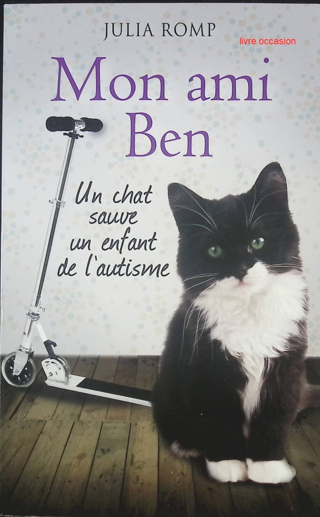 Mon ami Ben - Un chat sauve un enfant de l'autisme - Julia Romp - livre