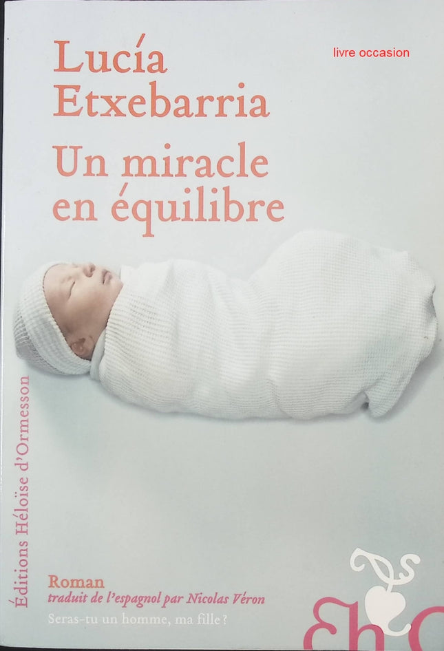 Un miracle en équilibre - Lucia Etxebarria - livre
