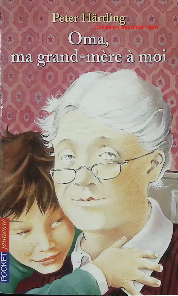 Oma, ma grand-mère à moi – Peter Härtling – Roman jeunesse sur la mémoire familiale et les liens intergénérationnels - Livre