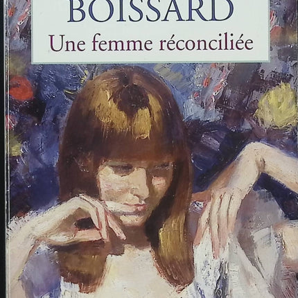 Une femme réconciliée – Janine Boissard – Roman féminin sur la reconstruction personnelle et le bonheur retrouvé - Livre