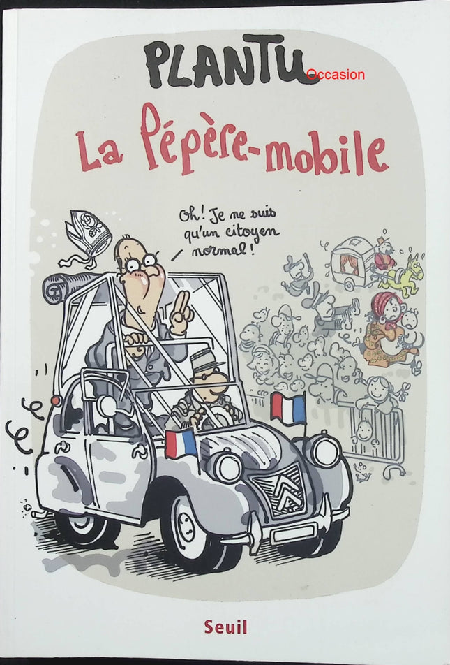 La Pépère-mobile – Plantu – dessins de presse, caricatures politiques et humour français - Livre