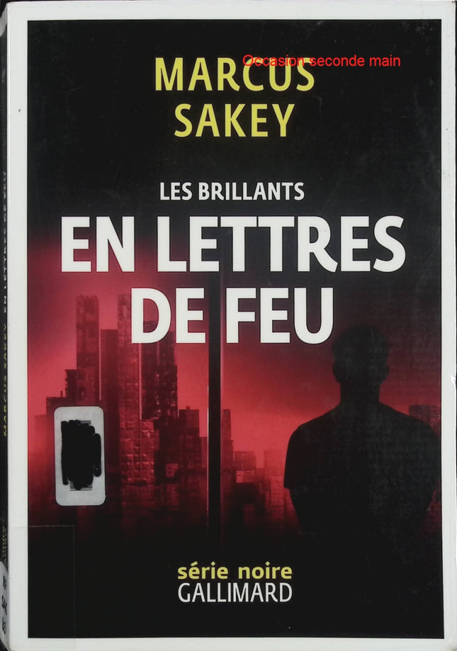 Les Brillants Tome 3 – En lettres de feu – Marcus Sakey – Thriller d’anticipation et fin de trilogie SF - Livre