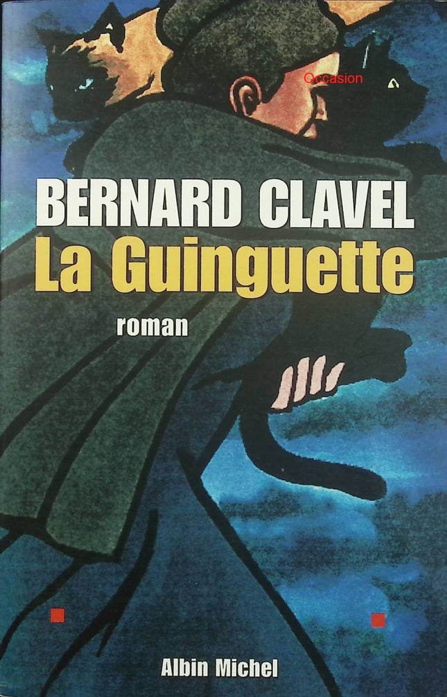 La Guinguette – Bernard Clavel – Roman français rural drame social mémoire village campagne - Livre