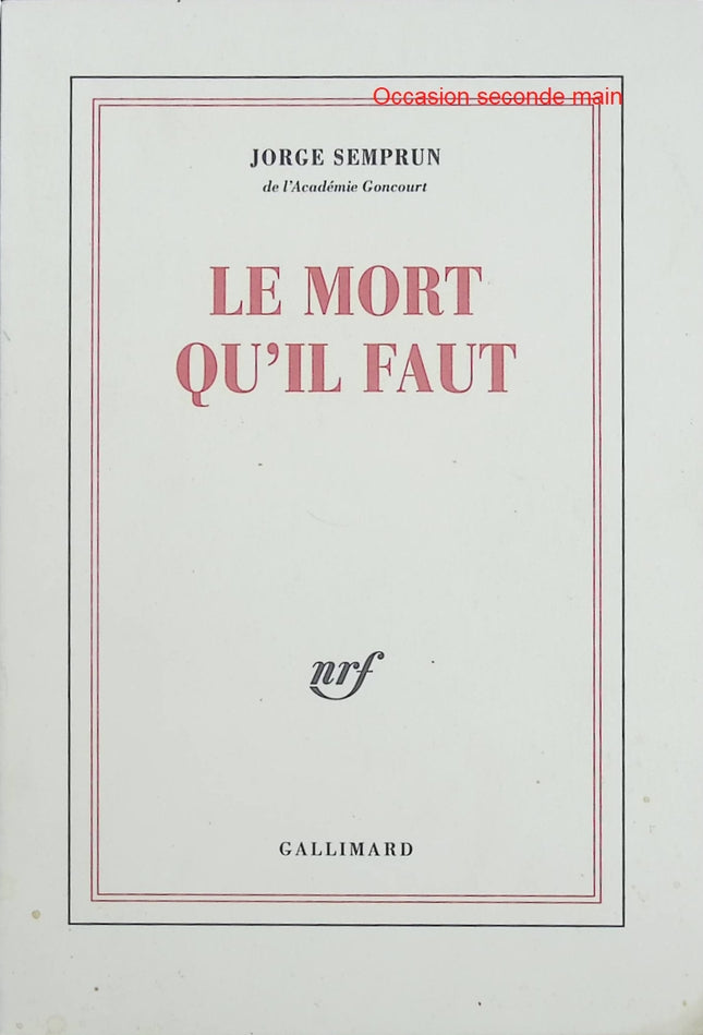 Le mort qu’il faut – Jorge Semprún – Roman sur mémoire, résistance et expérience de la guerre - Livre
