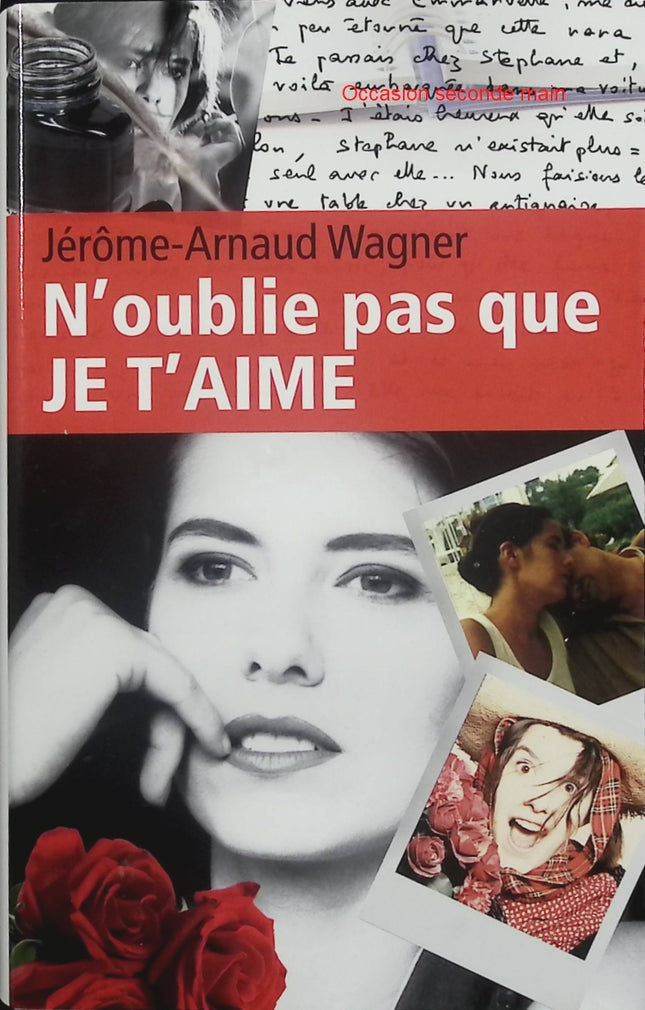 N’oublie pas que je t’aime – Jérôme Wagner – Roman contemporain français sur amour, mémoire et reconstruction - Livre