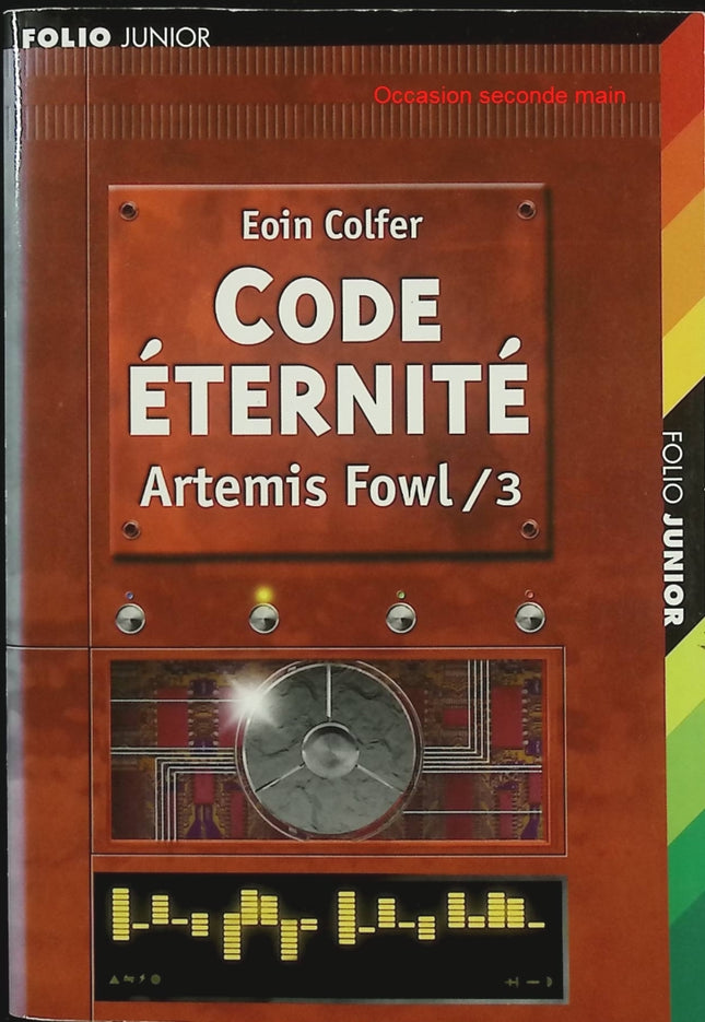 Artemis Fowl – Tome 3 : Code Éternité – Eoin Colfer – Roman jeunesse fantasy science-fiction aventure fantastique - Livre