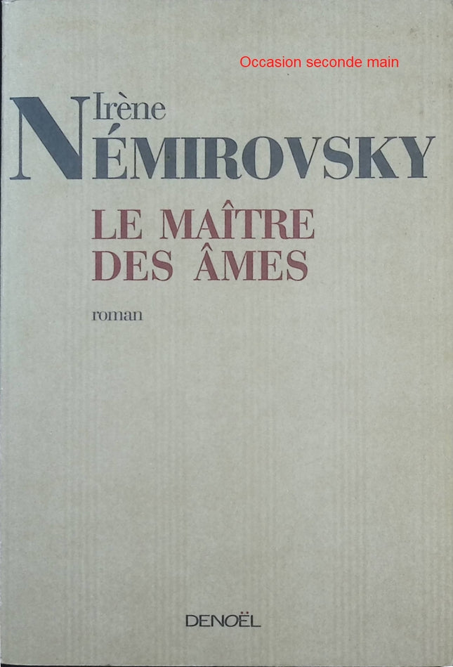 Le Maître des âmes – Irène Némirovsky – roman littérature française ascension sociale psychologie entre-deux-guerres - Livre
