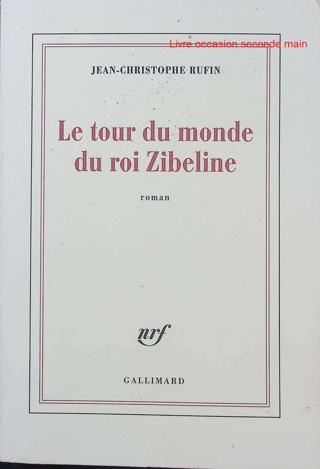 Le Tour du monde du roi Zibeline - Jean-Christophe Rufin - Roman historique - Aventure - Madagascar - XVIIIe siècle - Livre