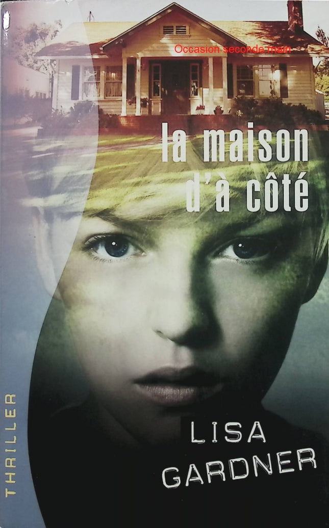 La Maison d’à côté – Lisa Gardner – France Loisirs – Thriller policier, disparition, enquête D.D. Warren - Livre