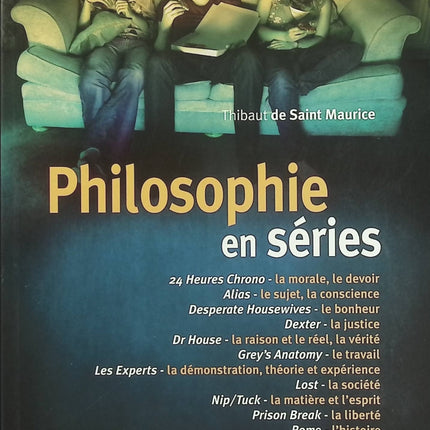 Philosophie en séries Tome 1 - Thibaut de Saint-Maurice - Livre philosophie et culture pop occasion - Livre