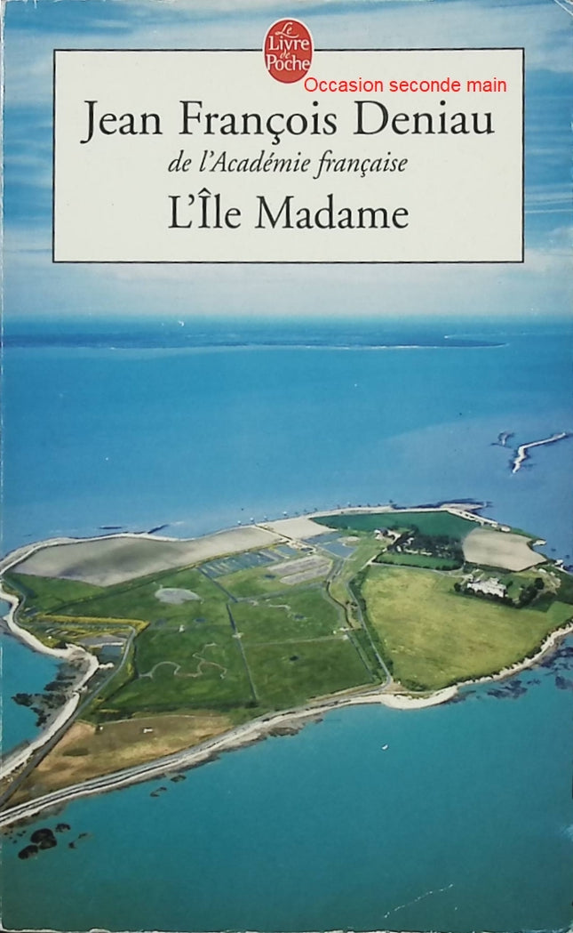 L’Île Madame – Le cercle des douze mois – Jean-François Deniau – Roman d’aventure et quête initiatique - Livre
