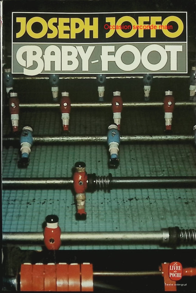 Baby-foot – Joseph Joffo – Roman d’apprentissage sur l’enfance, l’amitié et la passion du football de table - Livre