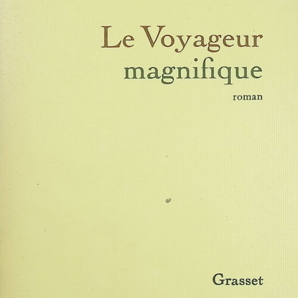 Le voyageur magnifique – Yves Simon – Roman littéraire sur l’amour, la création et les commencements - Livre