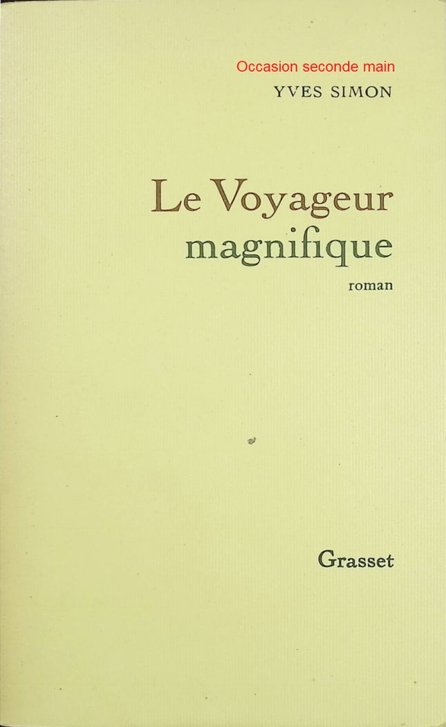 Le voyageur magnifique – Yves Simon – Roman littéraire sur l’amour, la création et les commencements - Livre