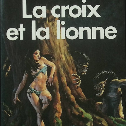 La Croix et la Lionne – Michel Jeury – Science-fiction, planète étrangère et aventure spatiale - Livre