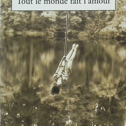 Tout le monde fait l'amour – Pascale Clark – Roman contemporain drôle et tendre sur les relations amoureuses - Livre