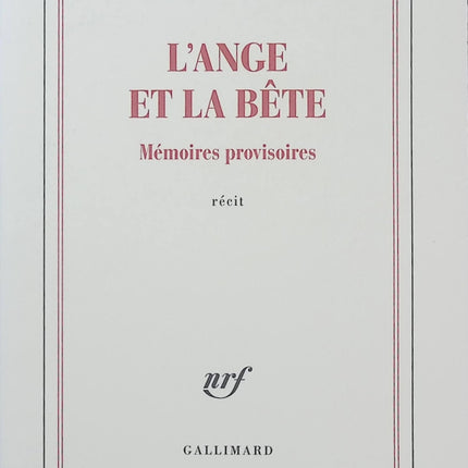 L'ange et la bête - Mémoires provisoires - Bruno Le Maire - Politique - Économie - Gouvernement - Macron - Livre