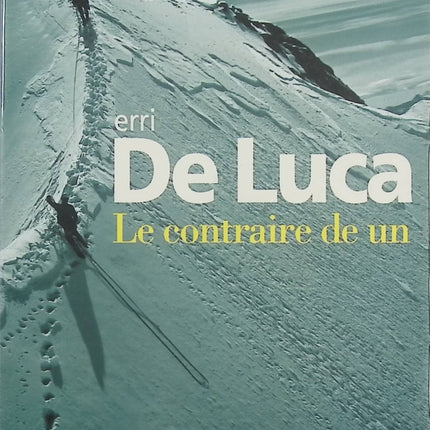 Le Contraire de un – Erri De Luca – recueil de nouvelles littérature italienne contemporaine poésie humanisme - Livre