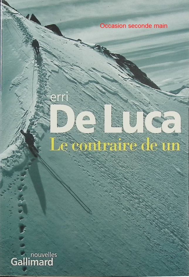 Le Contraire de un – Erri De Luca – recueil de nouvelles littérature italienne contemporaine poésie humanisme - Livre