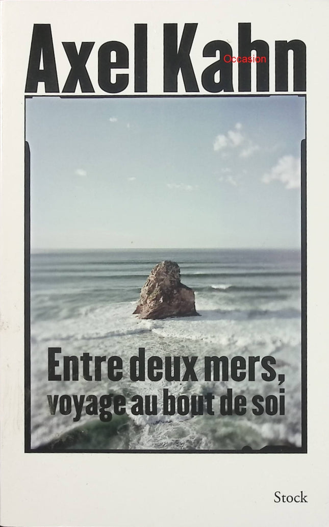 Entre deux mers, voyage au bout de soi – Axel Kahn – récit de voyage à pied et découverte de la France - Livre
