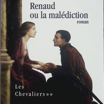 Renaud ou la malédiction – Les Chevaliers Tome 2 – Juliette Benzoni – roman historique croisades Templiers - Livre