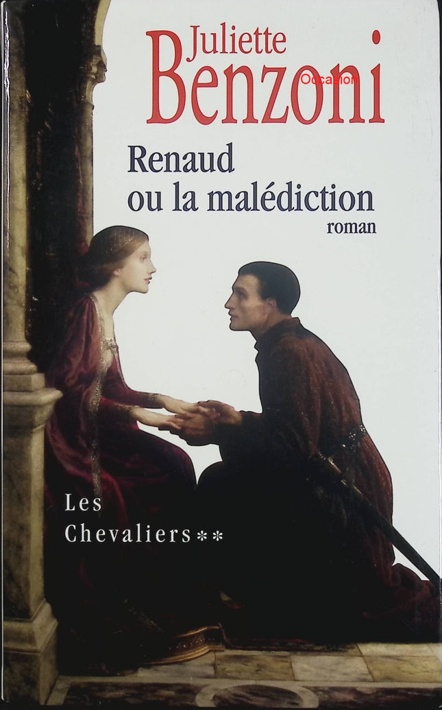 Renaud ou la malédiction – Les Chevaliers Tome 2 – Juliette Benzoni – roman historique croisades Templiers - Livre