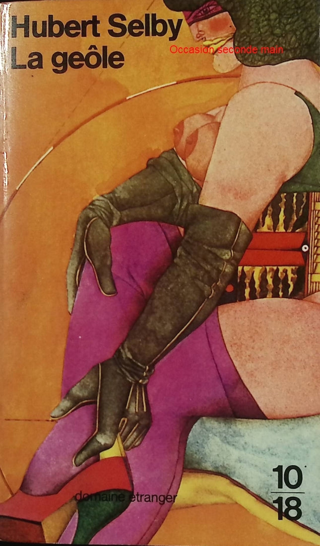 La Geôle – Hubert Jr Selby – Roman noir et descente dans l’univers carcéral et psychologique - Livre