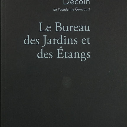 Le Bureau des jardins et des étangs – Didier Decoin – Roman historique japonais poétique sur deuil, voyage et destin féminin - Livre