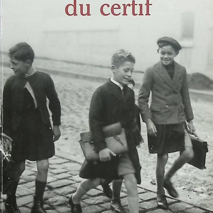 La Gloire du certif – Les trésors des livres d'école 1850-1950 – Michel Jeury – Histoire de l'école et mémoire de la France d'autrefois - Livre