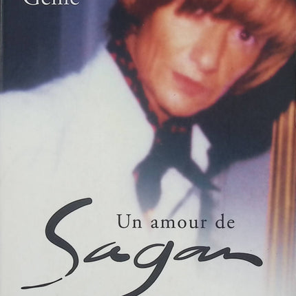 Un amour de Sagan – Annick Geille – Roman biographique sur Françoise Sagan, amour, littérature et vie mondaine - Livre