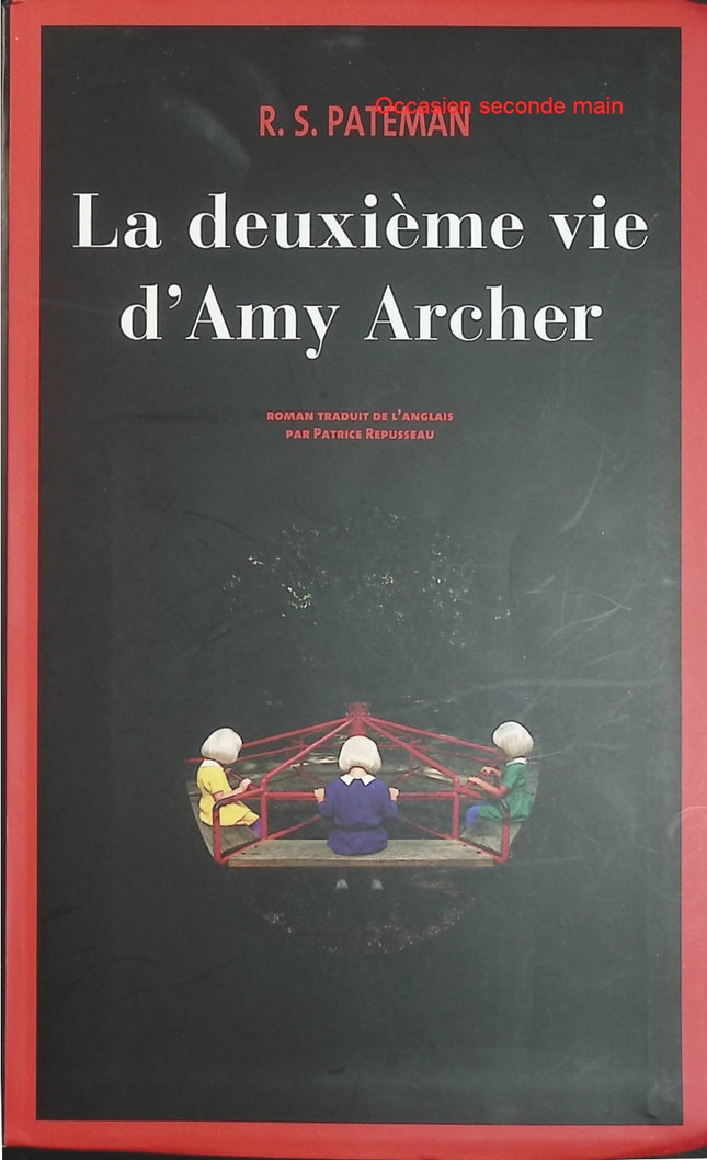La Deuxième Vie d'Amy Archer - R. S. Pateman - Thriller psychologique occasion - Livre