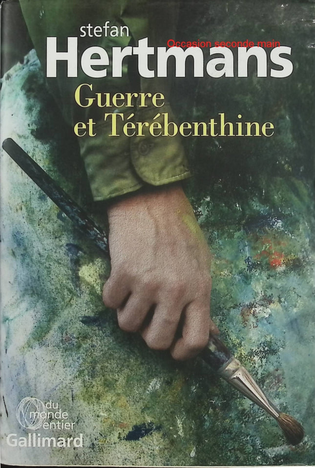 Guerre et Térébenthine – Stefan Hertmans – Roman autobiographique sur la Première Guerre mondiale - Livre