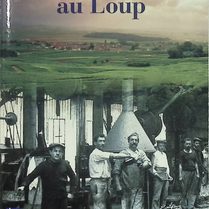 La Forge au loup – Françoise Bourdon – Roman terroir saga familiale Ardèche traditions destin - Livre