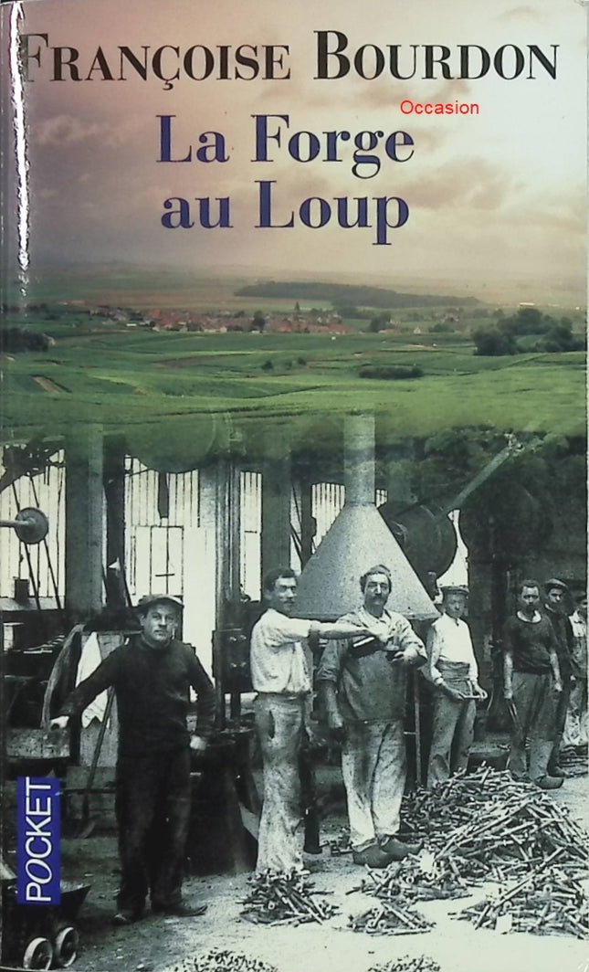 La Forge au loup – Françoise Bourdon – Roman terroir saga familiale Ardèche traditions destin - Livre
