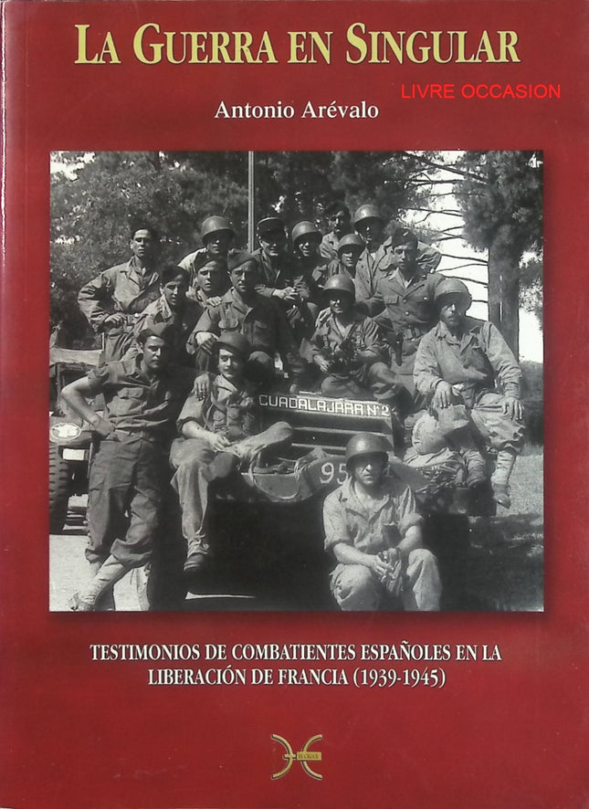 La Guerra singular – Antonio Arévalo – essai réflexion guerre politique humanisme – livre occasion - Livre en Espagnol