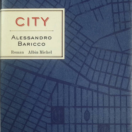 City – Alessandro Baricco – Roman contemporain narratif – univers fictionnel entre génie, boxe et western - Livre